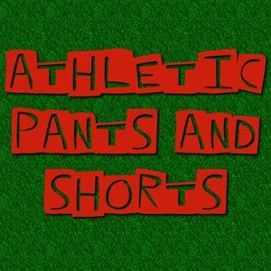 Athletic pants and shorts